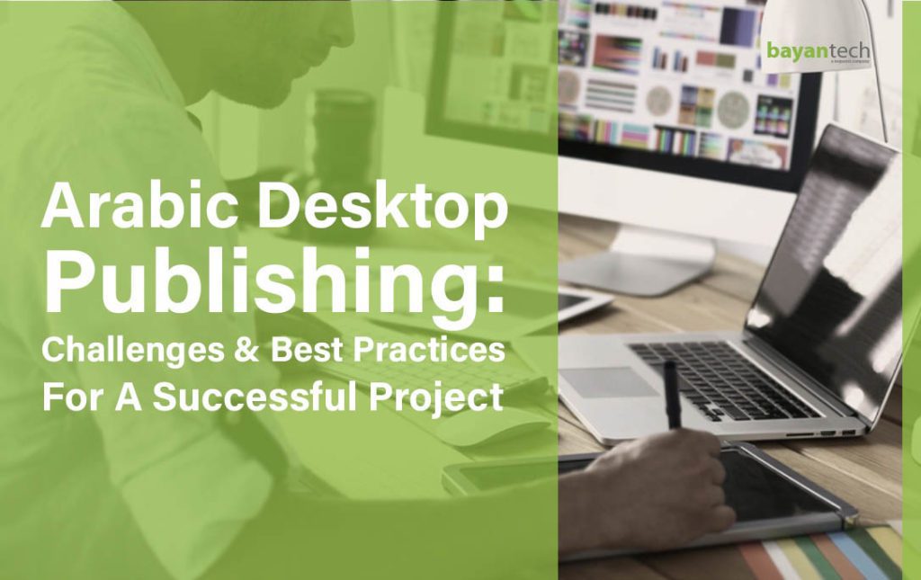 Arabic Desktop Publishing Challenges Best Practices For A Successful Project
