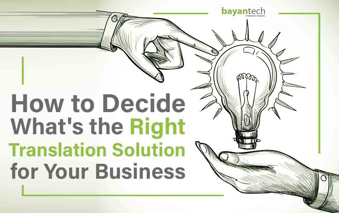 How To Decide Whats The Right Translation Solution For Your Business