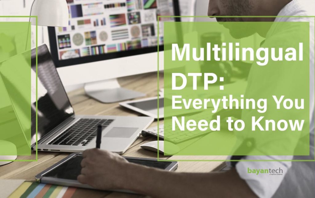Multilingual DTP Everything You Need To Know 1