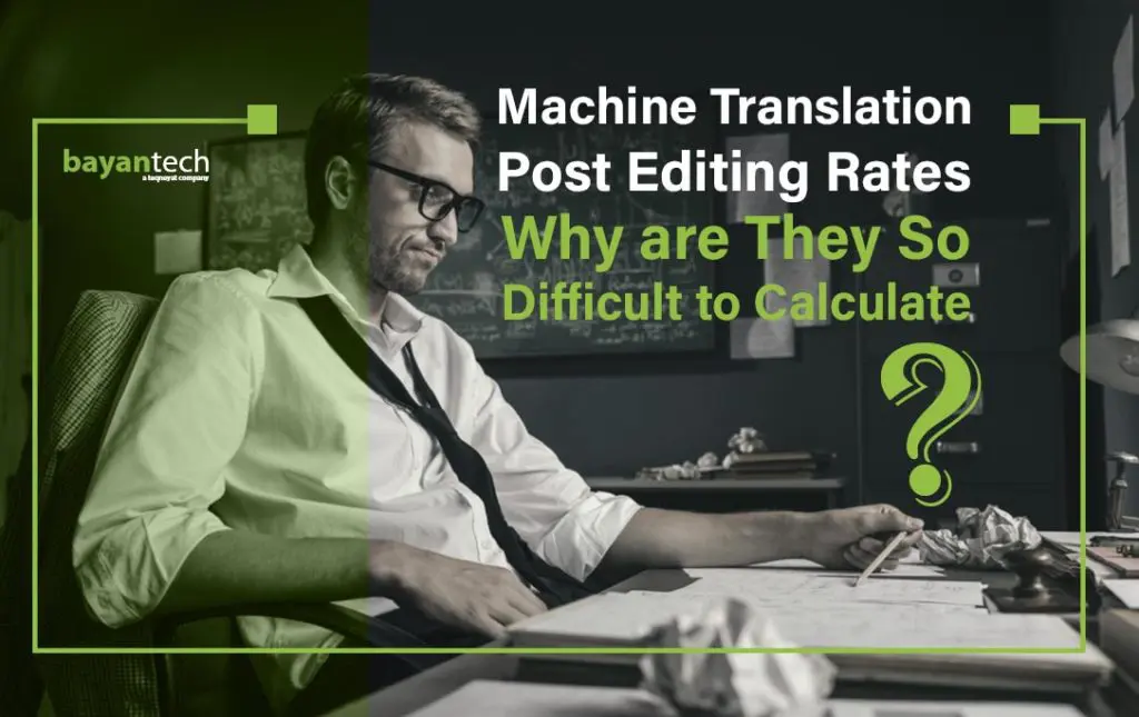 Machine Translation Post Editing Rates Why are They So Difficult to Calculate