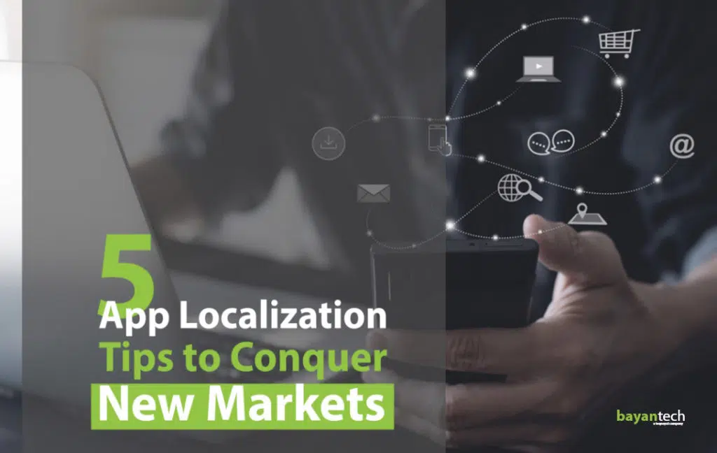 5 App Localization Tips to Conquer New Markets
