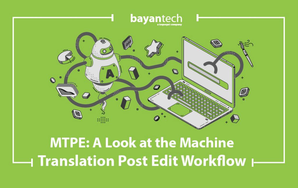 MTPE A Look at the Machine Translation Post Edit Workflow