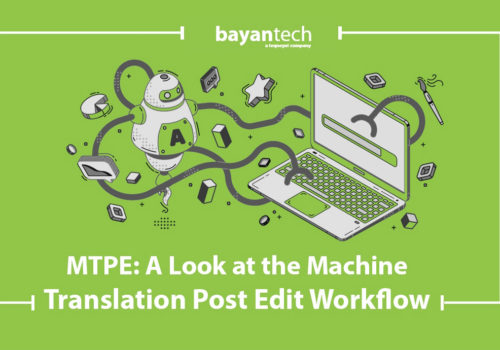 MTPE: A Look at the Machine Translation Post Edit Workflow