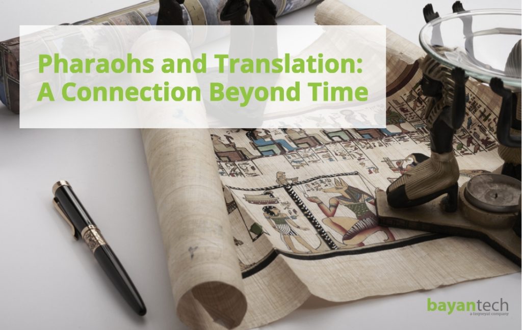 Pharaohs and Translation A Connection Beyond Time