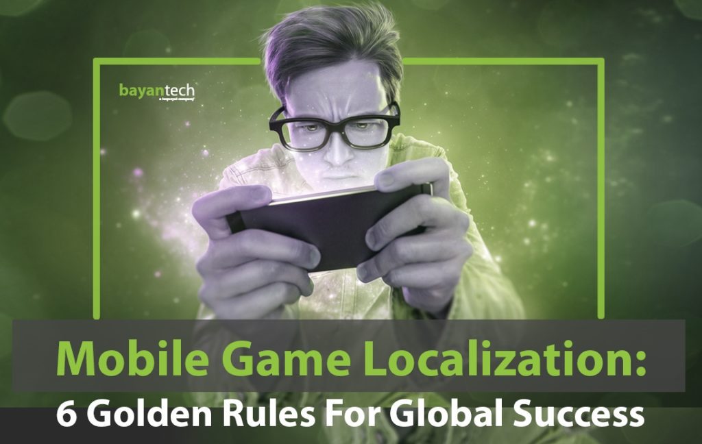 Mobile Game Localization 6 Golden Rules For Global Success