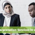 Interpretation Services in UAE: All The Tips You Need To Know