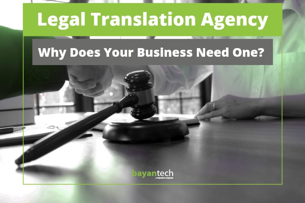Legal Translation Agency: Why Does Your Business Need One?