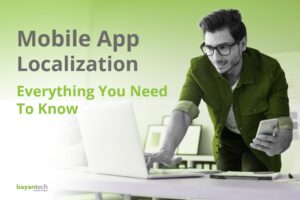 Mobile App Localization Everything You Need To Know