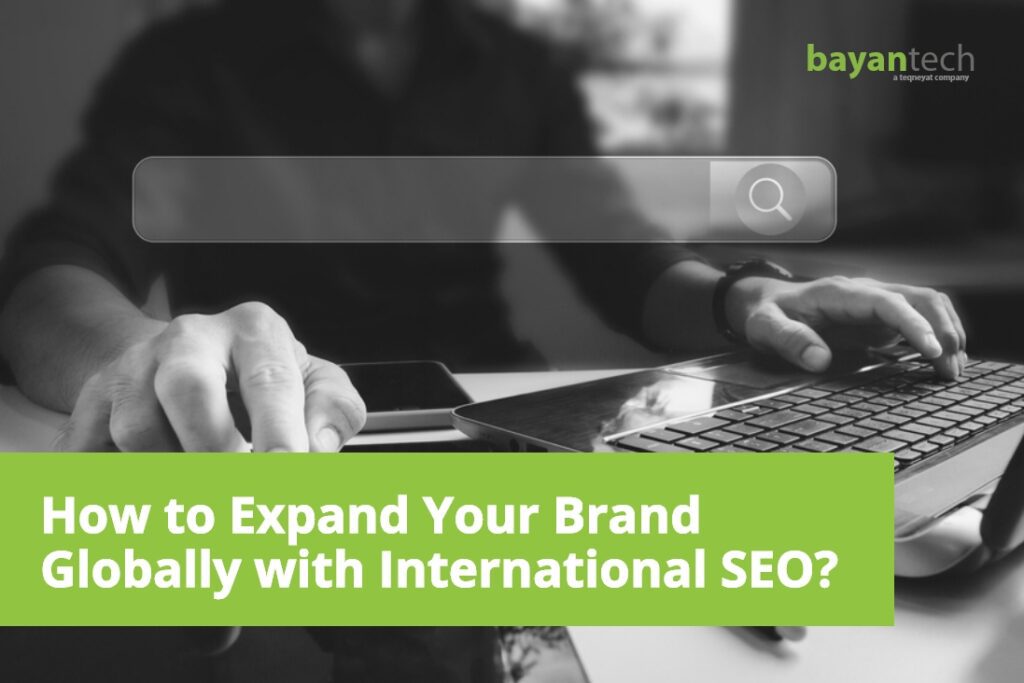 How to Expand Your Brand Globally with International SEO?