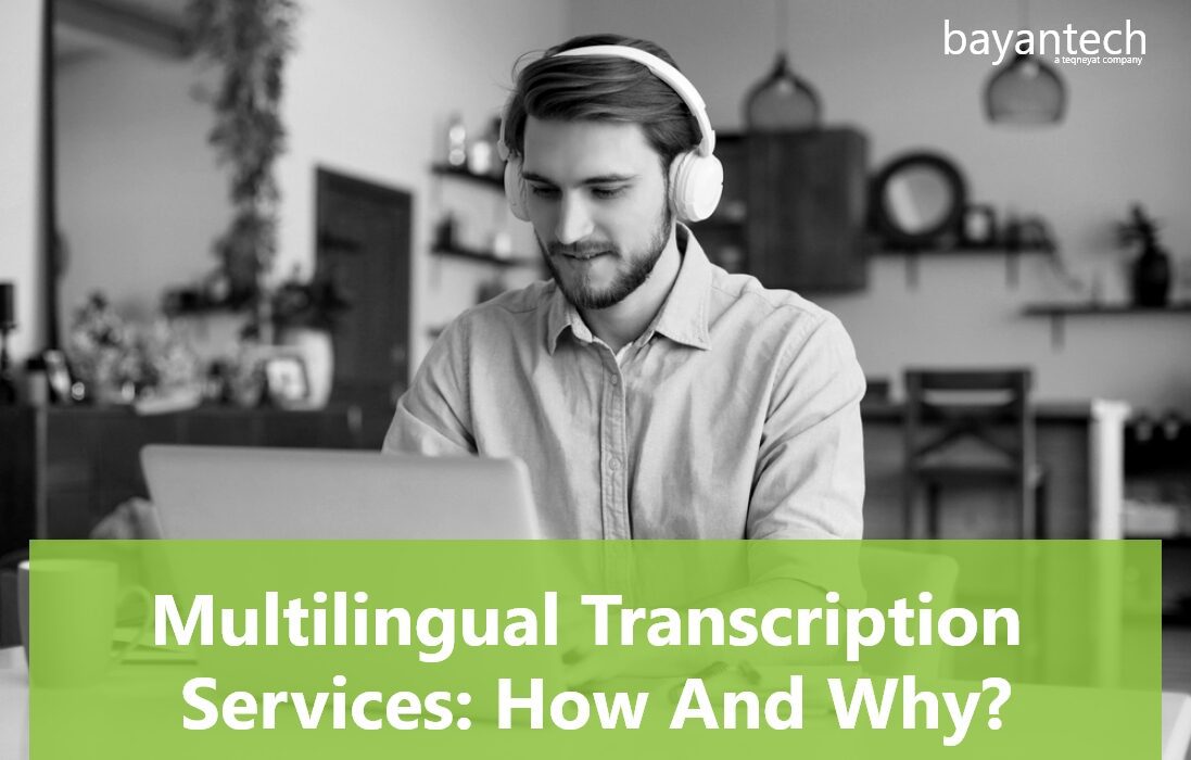 Multilingual Transcription Services How And Why