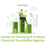 Your Guide To Choosing A Professional Financial Translation Agency