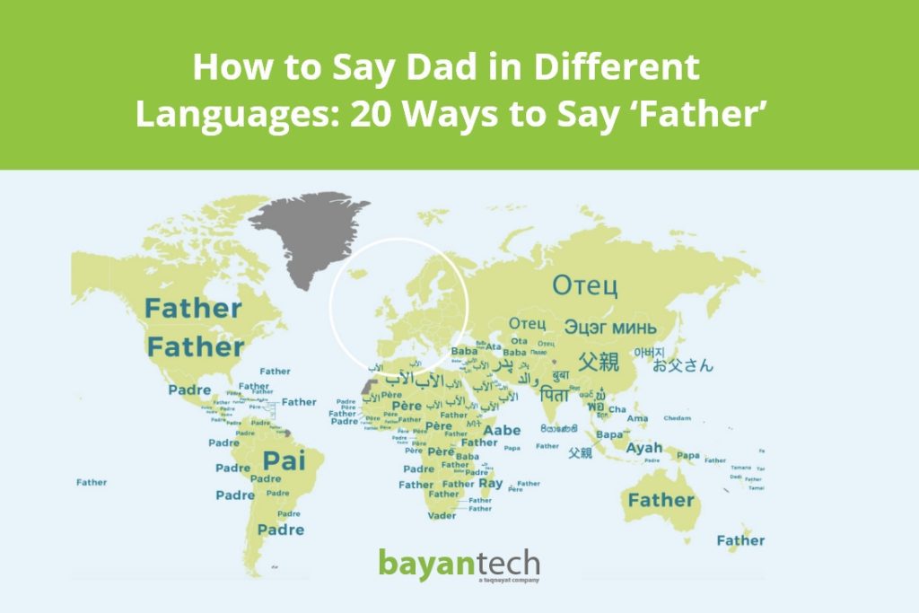 How to Say Dad in Different Languages: 20 Ways to Say ‘Father’