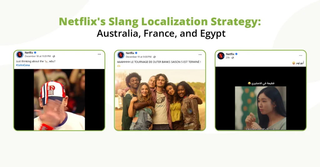 A display of social media posts from Australia, France, and Egypt illustrating Netflix's slang localization strategy for regional audiences.