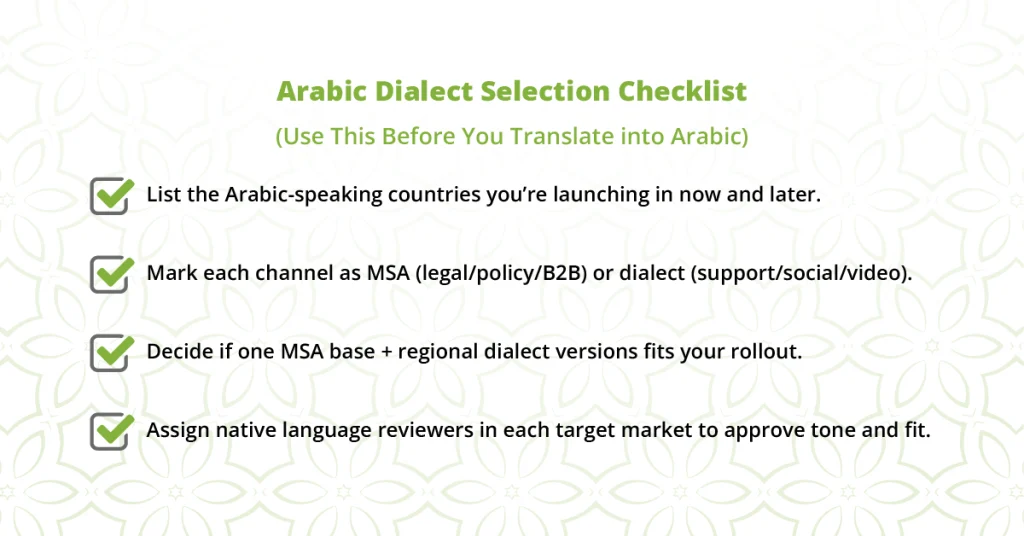 Arabic dialect selection checklist for choosing MSA or regional Arabic based on target countries, communication channels, rollout plans, and native review.